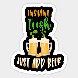 Instant Irish Just Add Beer St. Patrick's Day Sticker